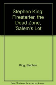 Stephen King: Firestarter, the Dead Zone, 'Salem's Lot