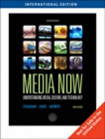 Media Now, 2010 Update Edition, International Edition (Sixth Edition)