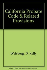 California Probate Code & Related Provisions (Statutory Supplement)