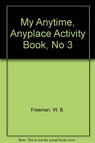 My Anytime, Anyplace Activity Book, No 3 (My Anytime, Anyplace Activity Book)