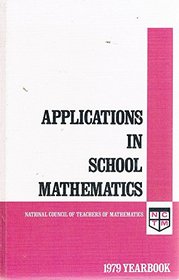 Applications in School Mathematics (Yearbook - National Council of Teachers of Mathematics ; 1979)