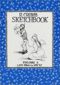 R. Crumb Sketchbook vol. 4: Late 1966 to Mid '67