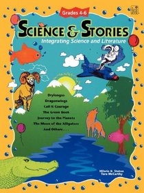 Science & Stories: Integrating Science and Literature: Grades 4-6: Teacher Resource