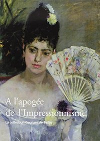 A l'apogée de l'Impressionnisme (French Edition)