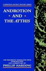 Androtion and the Atthis (Clarendon Ancient History Series)