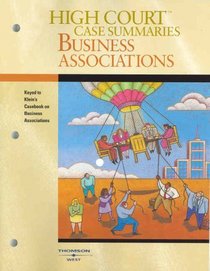 High Court Case Summaries on Business Associations (Keyed to Klein, Fifth Edition)