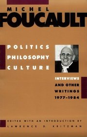 Politics, Philosophy, Culture: Interviews and Other Writings, 1977-1984