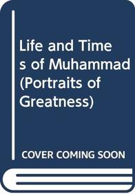 The Life and Times of Mohammed: Portraits of Greatness