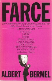 Farce: The Comprehensive and Definitive Account of One of the World's Funniest Art Forms
