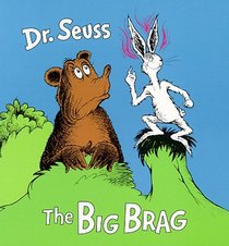 The Big Brag (Classic Seuss)