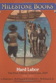Hard Labor: The First Afican Americans,1619 (Milestone Books) (Milestone Books)