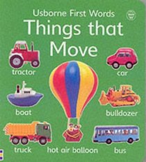 Things That Move (First Words Board Book)