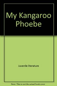 My kangaroo Phoebe (A Terra magica children's book)