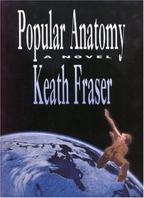 Popular Anatomy: A Novel