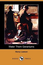 Water Them Geraniums (Dodo Press)