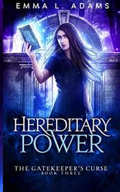 Hereditary Power (The Gatekeeper's Curse) (Volume 3)