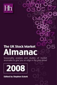 The UK Stock Market Almanac: Seasonality Analysis and Studies of Market Anomalies to Give You an Edge in the Year Ahead