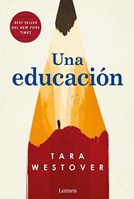 Una educación / Educated: A Memoir (Spanish Edition)