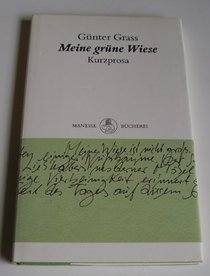 Meine grune Wiese: Kurzprosa (Manesse Bucherei) (German Edition)