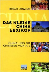 Das kleine China-Lexikon: China und die Chinesen von A-Z (German Edition)