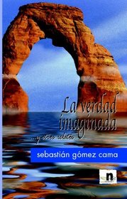 La Verdad Imaginada (Spanish Edition)
