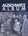 The Auschwitz Album: published in association with the Panstwowe Museum, Auschwitz-Birkenau