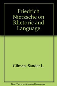 Friedrich Nietzsche on Rhetoric and Language