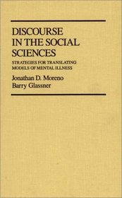 Discourse in the Social Sciences: Strategies for Translating Models of Mental Illness (Contributions in Sociology)