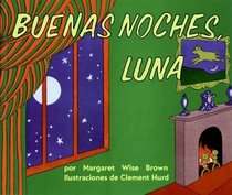 Buenas Noches Luna (Goodnight Moon) (Spanish Edition)