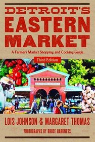 Detroit's Eastern Market: A Farmers Market Shopping and Cooking Guide, Third Edition (Painted Turtle)