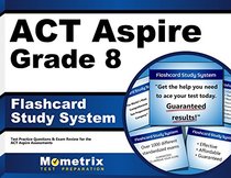 ACT Aspire Grade 8 Flashcard Study System: ACT Aspire Test Practice Questions & Exam Review for the ACT Aspire Assessments (Cards)