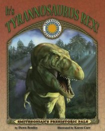 It's Tyrannosaurus Rex (Smithsonian's Prehistoric Pals)