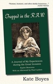 Trapped in the R.a.w: A Journal of My Experiences During the Great Invasion by Kaylee Bearovna