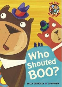 Who Shouted Boo? (Bear Detectives)