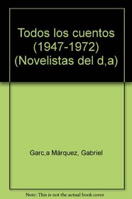 Todos los cuentos de Gabriel Garcia Marquez (1947-1972) (Novelistas del dia)