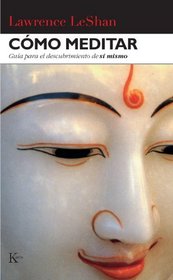 Cmo Meditar: Guia para el descubrimiento de si mismo (Spanish Edition)