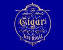 The Handmade Cigar: Collector's Guide  Journal