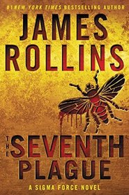 The Seventh Plague (Sigma Force, Bk 12)