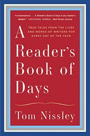 A Readers Book of Days: True Tales from the Lives and Works of Writers for Every Day of the Year
