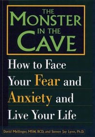 The Monster in the Cave: How to Face Your Fear and Anxiety and Live Your Life