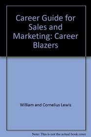 Career Blazer Guide to Sales and Marketing (Career Blazers)