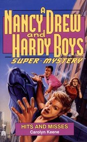 Hits and Misses (Nancy Drew and Hardy Boys Supermystery, No 16)