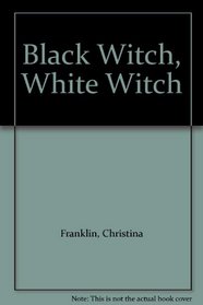 Black Witch White Witch