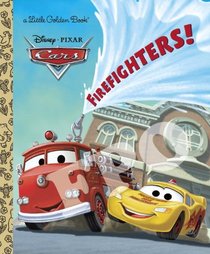 Firefighters! (Disney/Pixar Cars) (Little Golden Book)