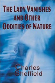 The Lady Vanishes and Other Oddities of Nature (Five Star First Edition Science Fiction and Fantasy Series.)