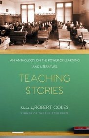Teaching Stories : An Anthology on the Power of Learning and Literature (Modern Library Paperbacks)