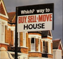 WHICH? WAY TO BUY, SELL AND MOVE HOUSE