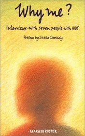 Why Me? Interviews with Seven People with AIDS