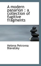 A modern panarion: a collection of fugitive fragments