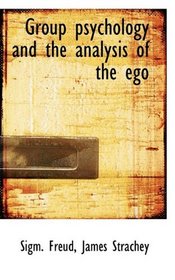 Group psychology and the analysis of the ego